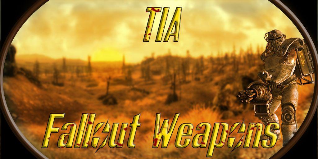 TIA Fallout Weapons