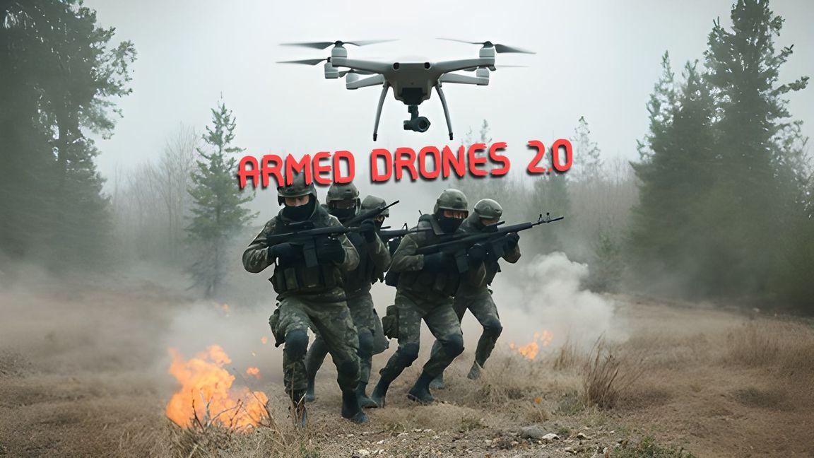 Armed Drones 2.0