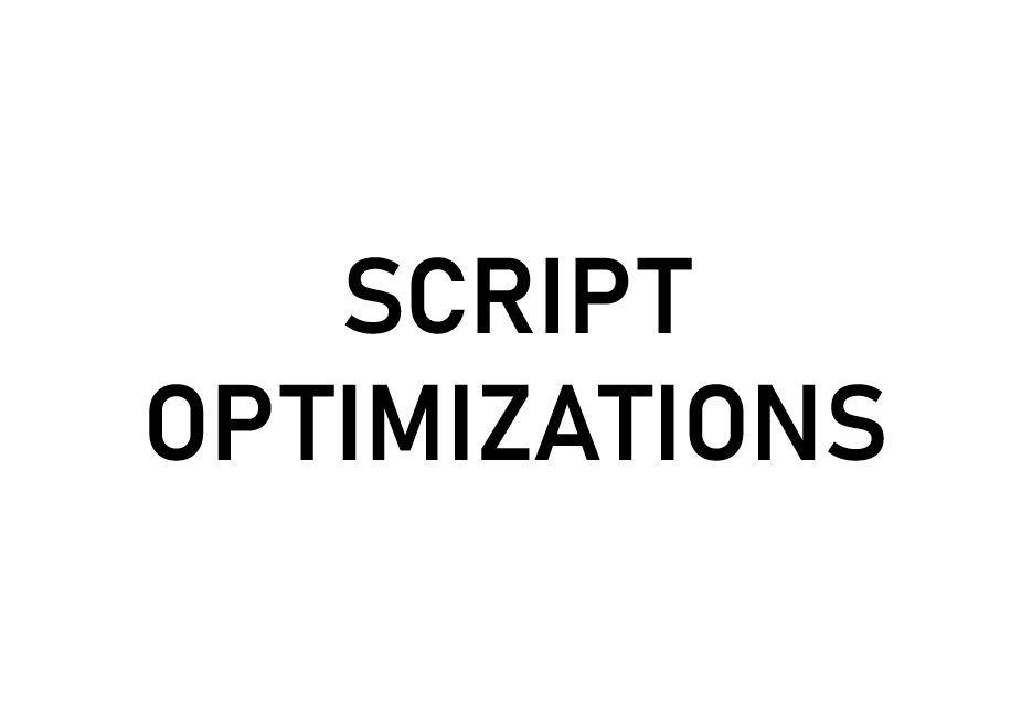 Script Optimizations