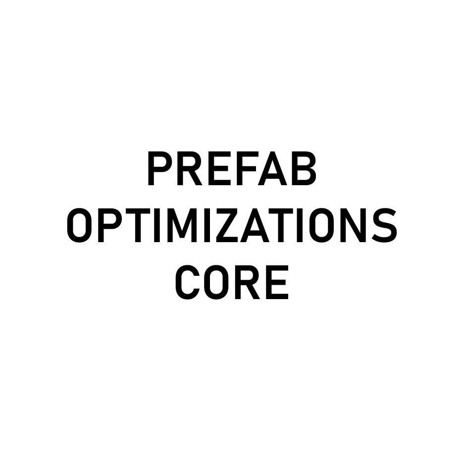 Prefab Optimizations - Core