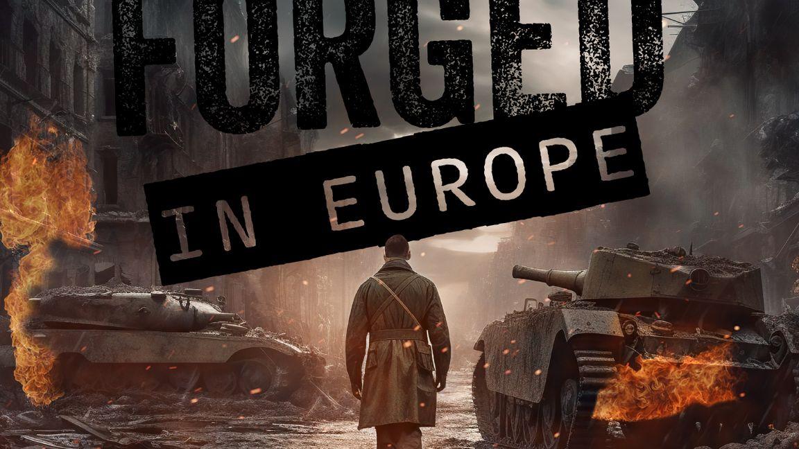 Forged in Europe