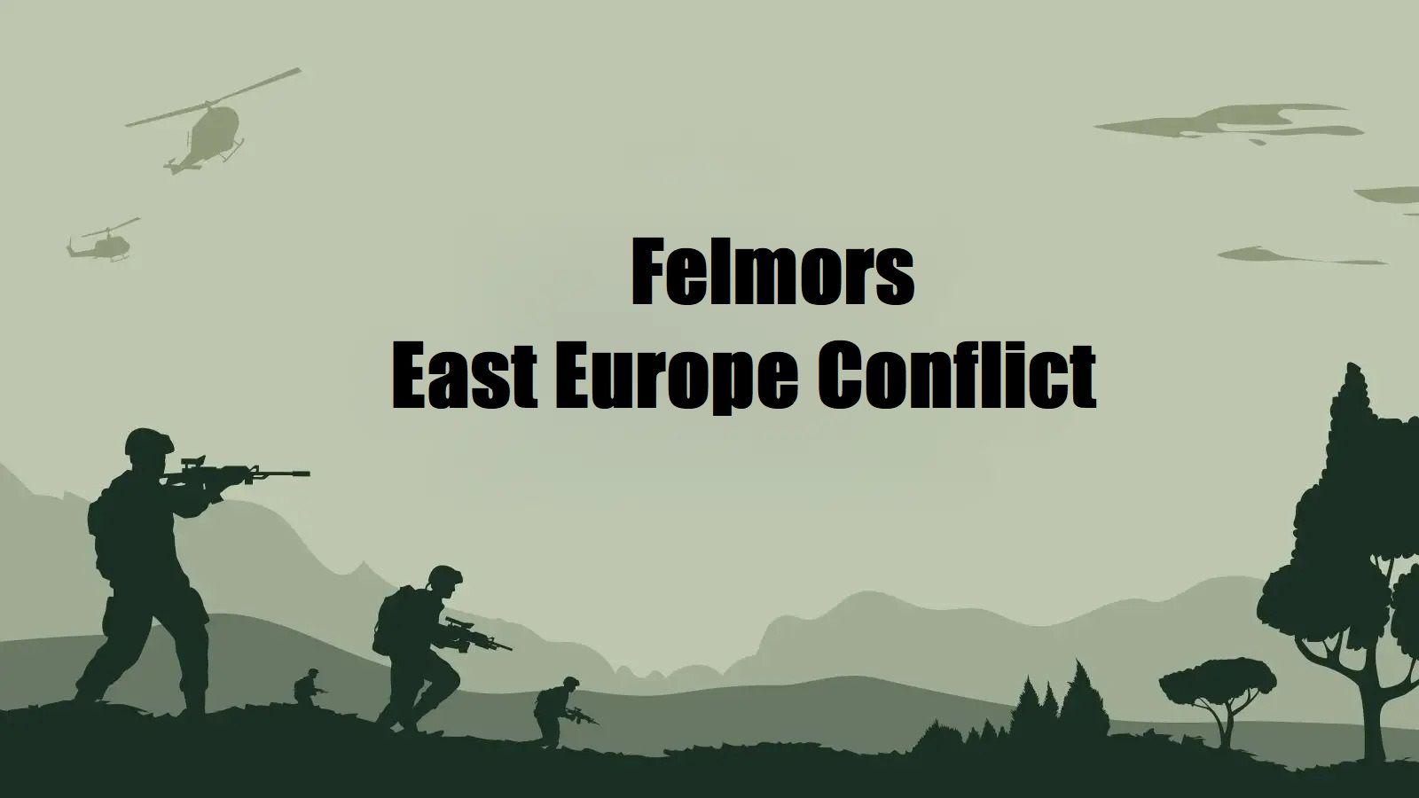 Felmors East Europe Conflict