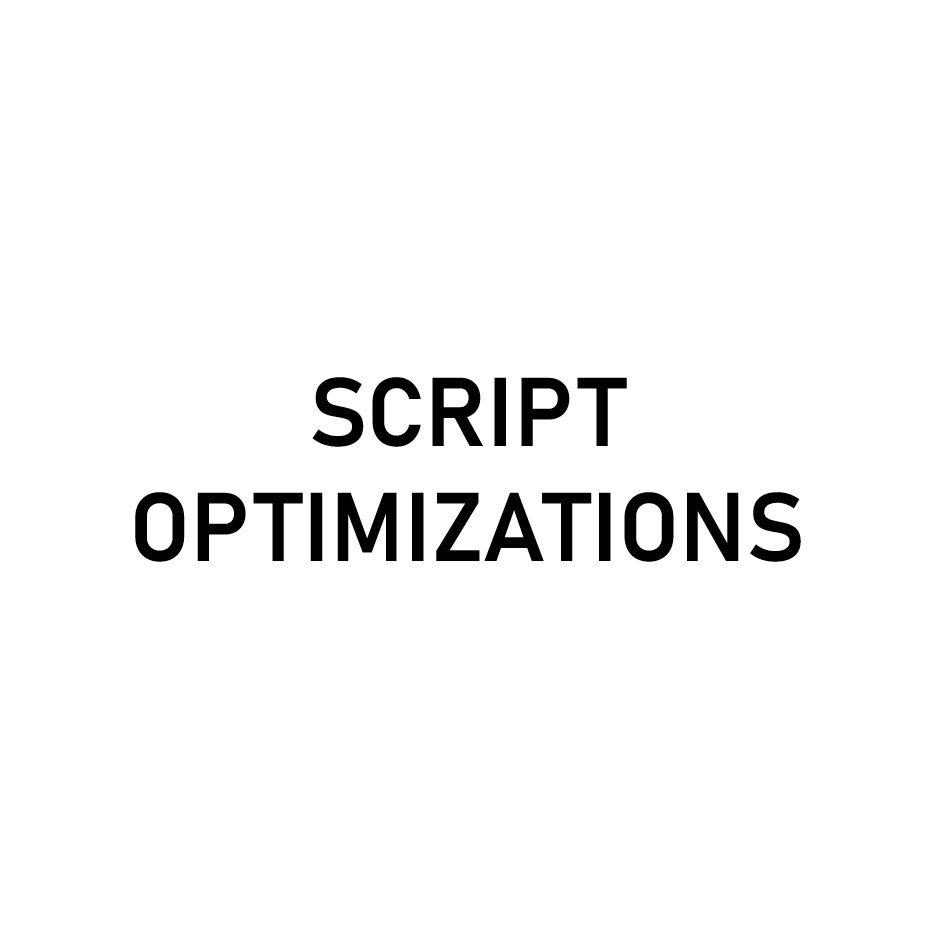 Script Optimizations